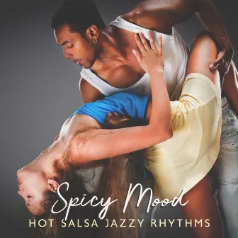 Spicy Mood: Hot Salsa Jazzy Rhythms, Latin Bolero Instrumental Music by Corp Latino Bar del Mar