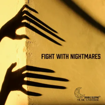 Fight with Nightmares – Peaceful Zen Music for Calm and Safe Sleep by Trouble Sleeping Music