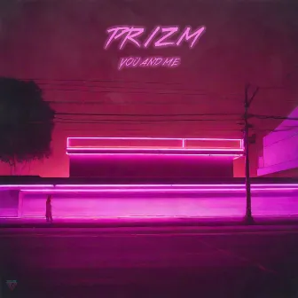 You and Me by PRIZM