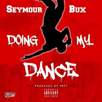 Doing My Dance by Seymour Bux