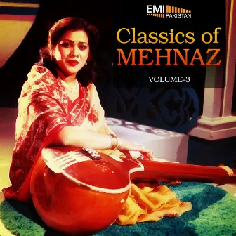 Classics of Mehnaz, Vol. 3 by Mehnaz