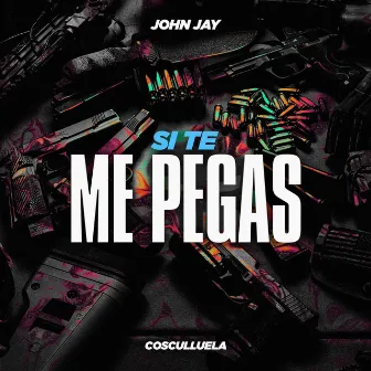 si te me pegas by John Jay