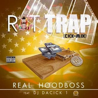 Rat Trap (Cick-Mix Remix) [feat. Dj Dacick 1] by Real Hoodboss