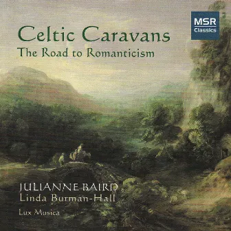 Celtic Caravans - The Road To Romanticisim by Lux Musica