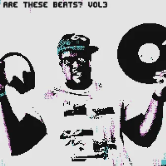 Are these Beats? Vol. 3 by GodzG