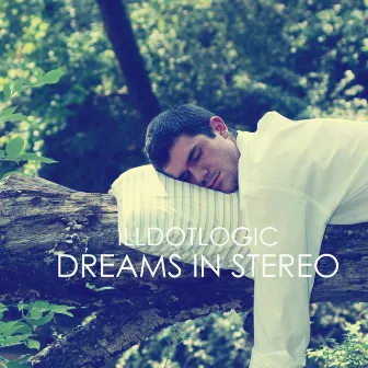 Dreams In Stereo by Illdotlogic