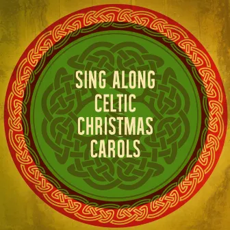 Sing Along Celtic Christmas Carols by Chilled Celtic Masters