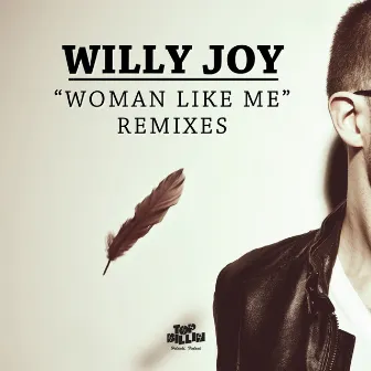 Woman Like Me Remixes by Willy Joy