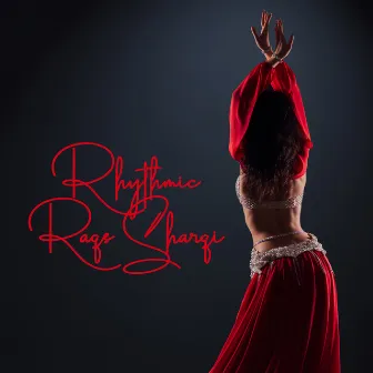 Rhythmic Raqs Sharqi: Oriental Dance Melodies by الانسجام الشرقي