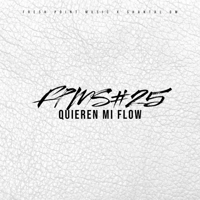 FPMS#25, Quieren Mi Flow