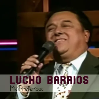 Mis Preferidas by Lucho Barrios