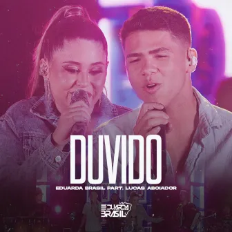 Duvido (Ao Vivo) by Eduarda Brasil