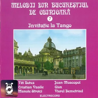 Melodii din Bucureștiul de odinioară - Invitație la tango, Vol. 7 by Titi Botez