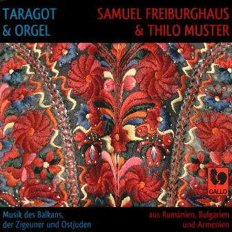 Taragot & Organ: Music of the Balkans, Gypsy and Klezmer (Taragot & orgue: musique des Balkans, tzigane et klezmer) by Thilo Muster