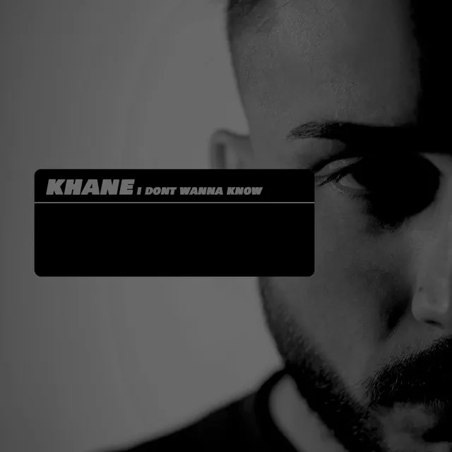 I Dont Wanna Know - Khane 'X' R-Mix