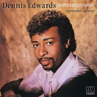 Don't Look Any Further (Expanded Edition) by Dennis Edwards