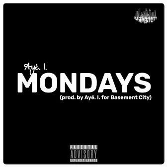 Mondays by Ayé. I.