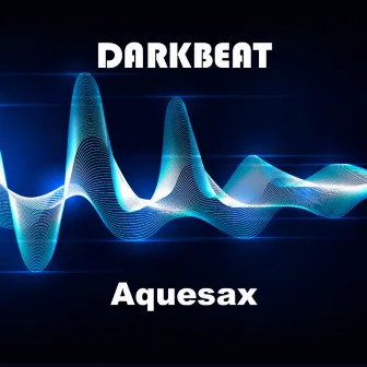 Aquesax by Dark Beat