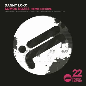 Somos Nozes (Remix Edition) by Danny Loko