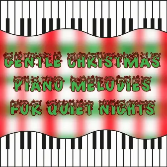 Gentle Christmas Piano Melodies for Quiet Nights by Christmas Music Piano Guys