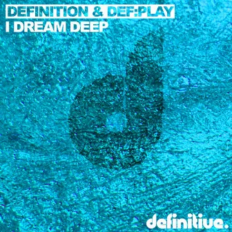 I Dream Deep EP by Def:Play