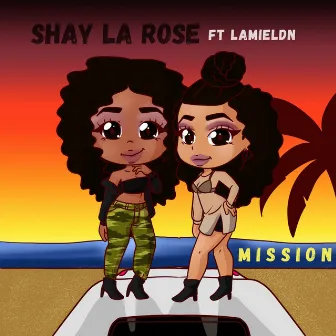 Mission by Shay La Rose