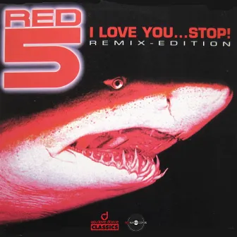 I Love You…Stop! (Remixes) by Red 5