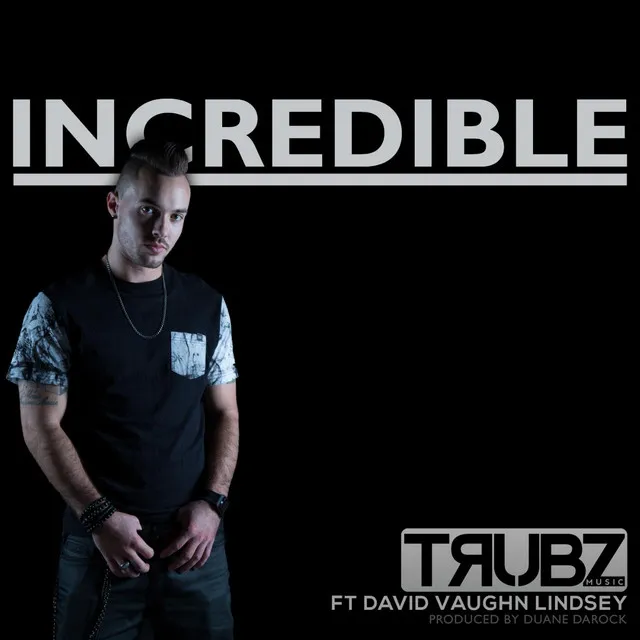 Incredible (feat. David Vaughn Lindsey)