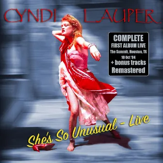 She's So Unusual - Live & Remastered + bonus tracks (Live, The Summit, Houston, TX 10 Oct '84) by Cyndi Lauper