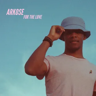 For the Love by Arkose