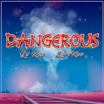 Dangerous by Lil Krisp