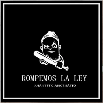 Rompemos la Ley by Giarigi