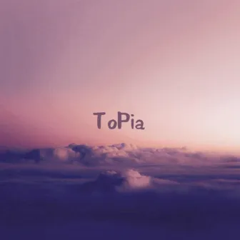 ToPia by Kw1ll1s