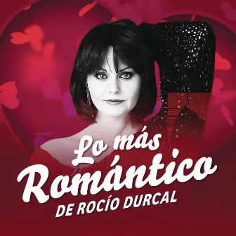 Lo Más Romántico de by Rocío Dúrcal