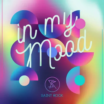 In My Mood by Saint Rock