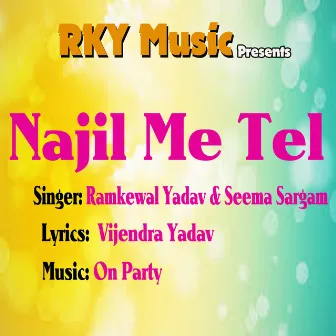 Najil Me Tel by Ramkewal Yadav