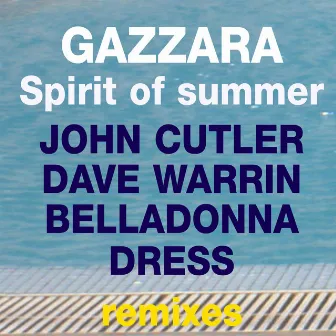 The Spirit Of Summer (The Remixes) by Gazzara