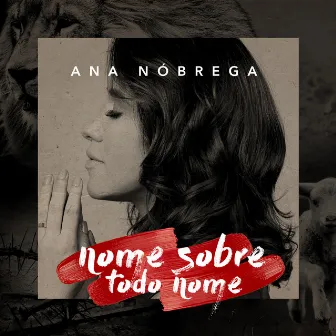 Nome Sobre Todo Nome by Ana Nóbrega