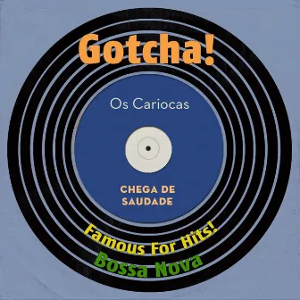 Chega De Saudade (Famous for Hits! Bossa Nova) by Os Cariocas