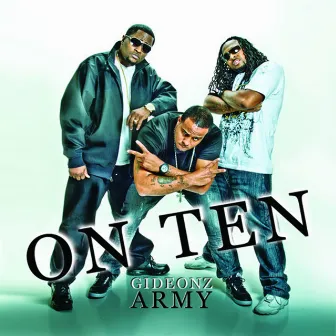 On Ten by Gideonz Army