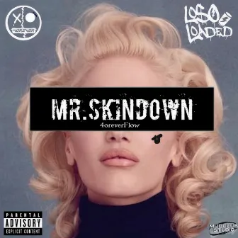 Mr.SkinDown (4oreverFlow) by Loso Loaded