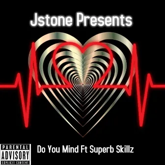 Do You Mind by Jstone