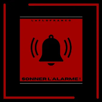 Sonner l'alarme by LeFLOFRANCO