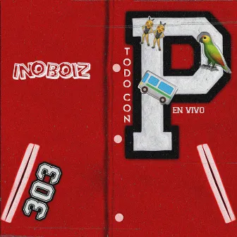 Todo con P (En Vivo) by Inoboiz