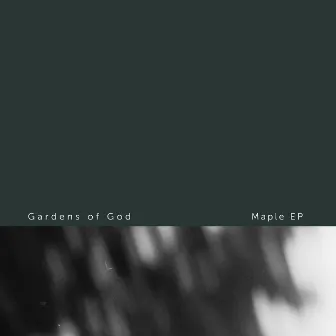 Maple EP by Gardens of God