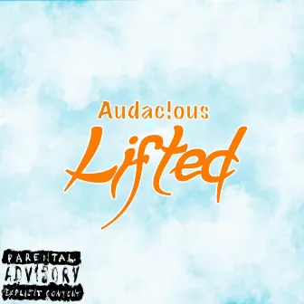 Lifted (I Get) by Audacious