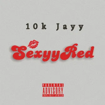 SexyyRed by 10k Jayy