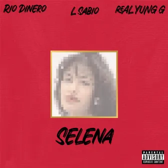 Selena by Rio Dinero