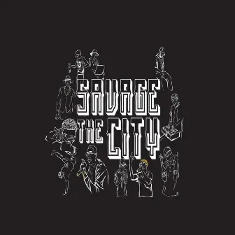 Savage The City by Einstein Bro