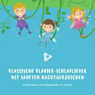 Klassische Klavier-Schlaflieder mit sanften Nachtgeräuschen by Kinderreime und Wiegenlieder für Kinder